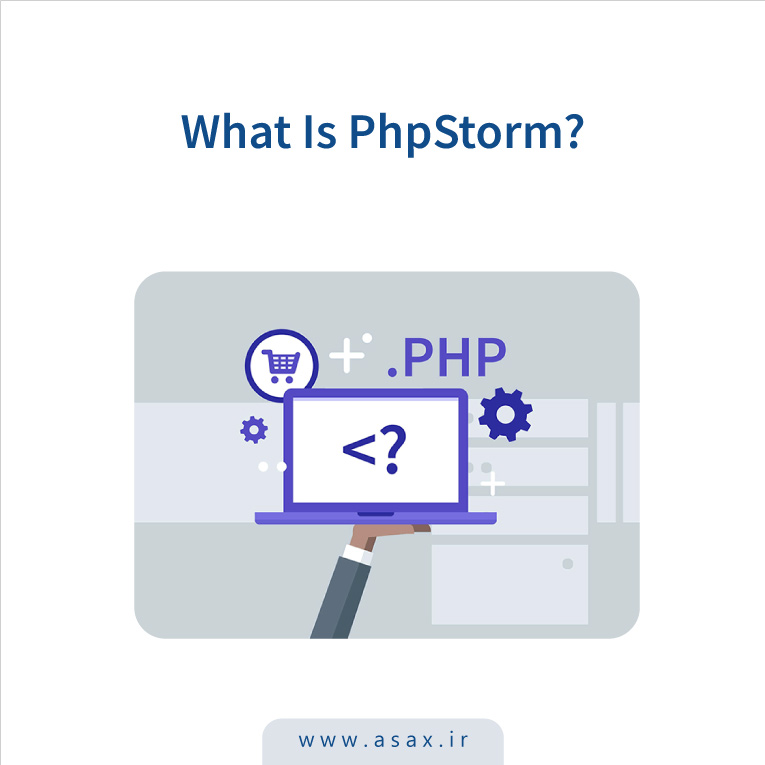 PhpStorm چیست؟ آشنایی با محیط یکپارچه توسعه نرم افزار پی‌اچ‌پی‌استورم