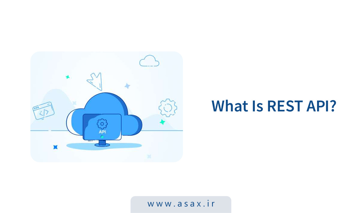 REST API چیست؟ راهنمای جامع برای توسعه‌دهندگان نرم‌افزار