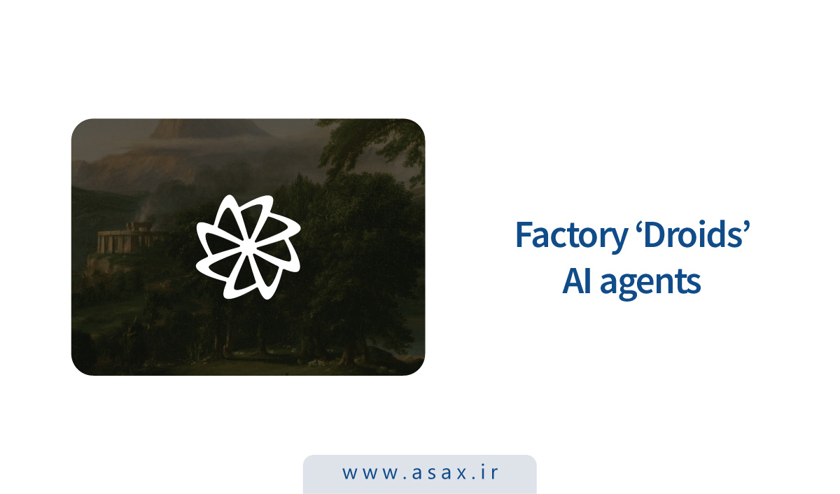 ربات‌های Factory: فراتر از کدنویسی، همراهی در توسعه کامل نرم‌افزار