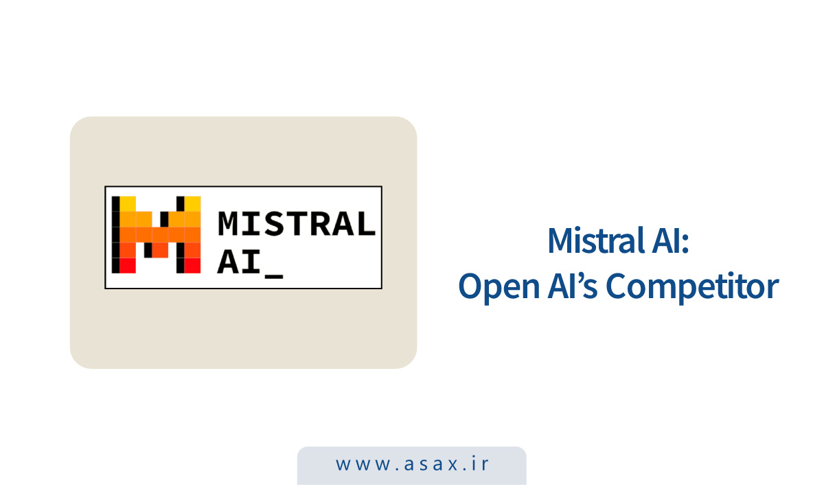 Mistral AI: استارتاپی که OpenAI را به چالش می‌کشد