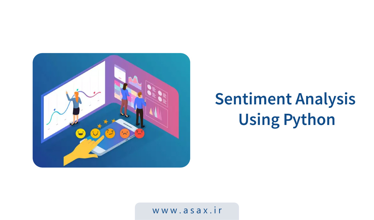 روش‌ های تحلیل احساسات (Semantic Analysis) در پایتون