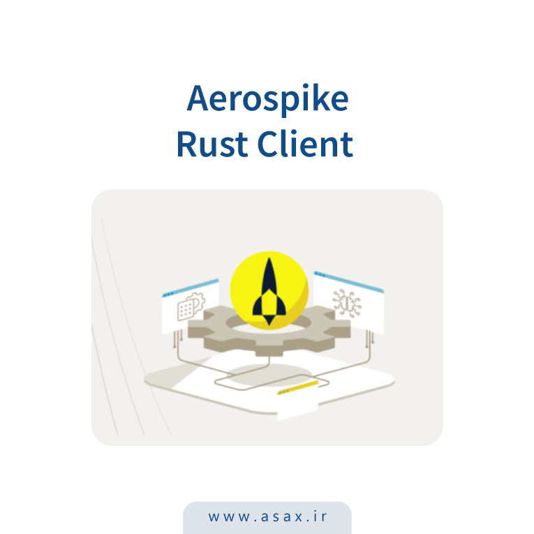 کلاینت جدید Rust ساخت برنامه‌های امن با Aerospike را ممکن می‌کند