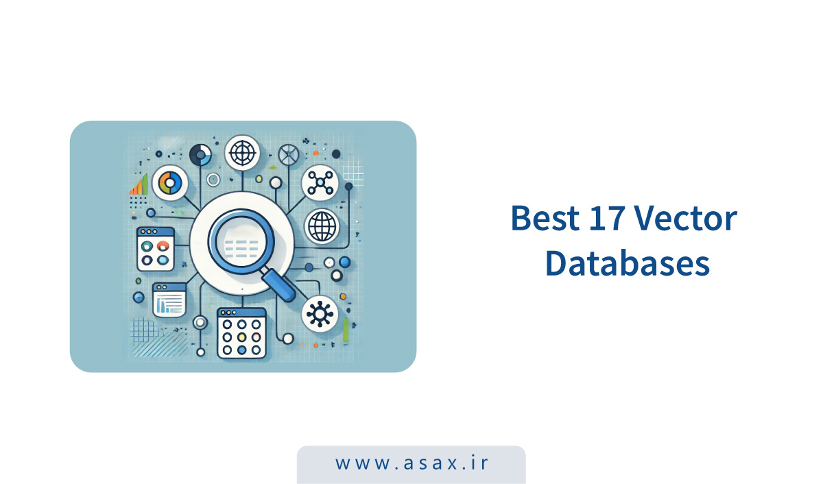 ۱۷ پایگاه داده برداری برتر که باید در پروژههای هوش مصنوعی بشناسید