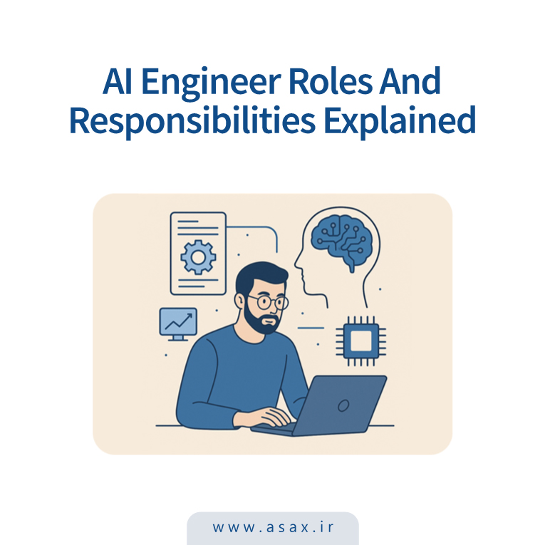 نگاهی بر مسئولیت‌ها و وظایف مهندس هوش مصنوعی