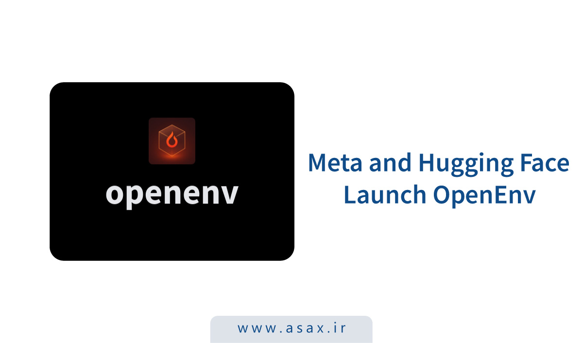 متا و هاگینگ فیس پلتفرم مشترکی به نام OpenEnv راهاندازی کردند
