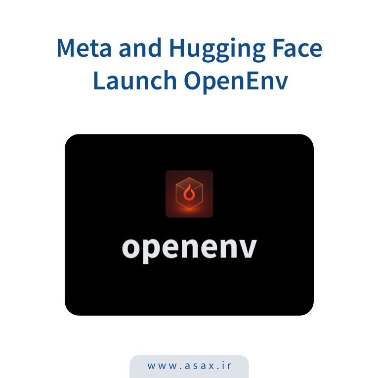 متا و هاگینگ فیس پلتفرم مشترکی به نام OpenEnv راه‌اندازی کردند