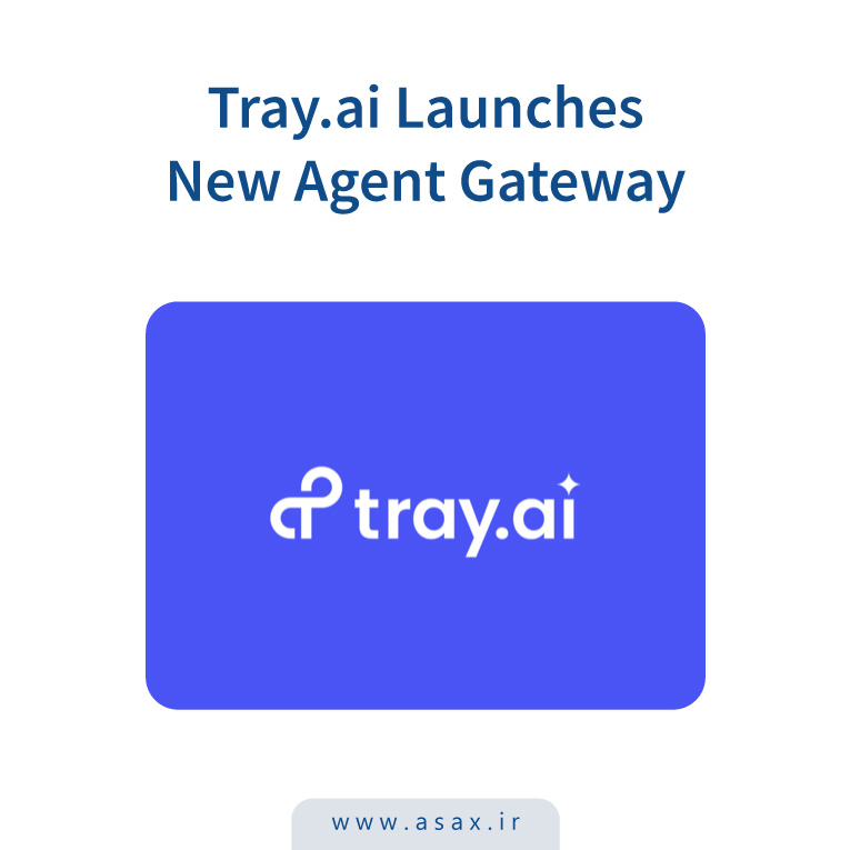 Tray.ai قابلیت جدید Agent Gateway را معرفی کرد