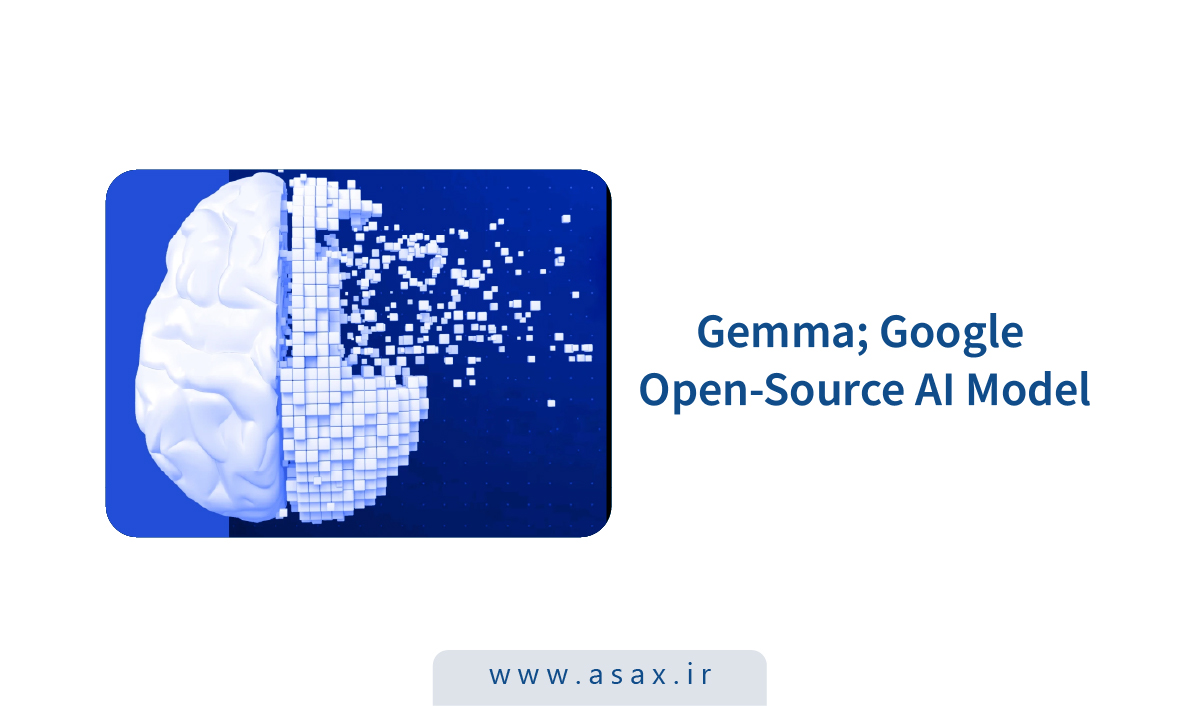 Gemma مدل هوش مصنوعی متن باز گوگل